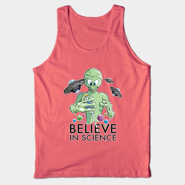 Believe in Science - Alien Scientist with Pipette Cartoon and DNA molecules Tank Top by SuburbanCowboy